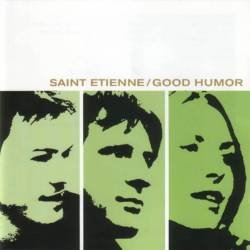 Saint Etienne : Good Humor